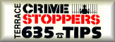 Terrace Crime Stoppers 635-TIPS
